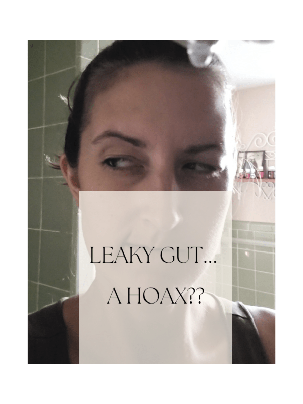Leaky Gut: A&nbsp;Hoax?